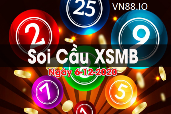 Soi cầu XSMB ngày 6/12/2020 – Chốt số XSMB chuẩn xác nhất hôm nay VN88
