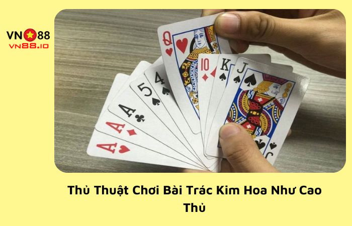 chơi bài Trác Kim Hoa